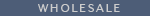Wholesale